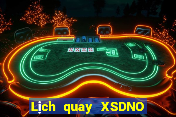 Lịch quay XSDNO ngày 22