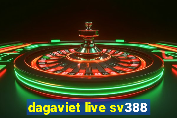 dagaviet live sv388