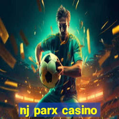 nj parx casino