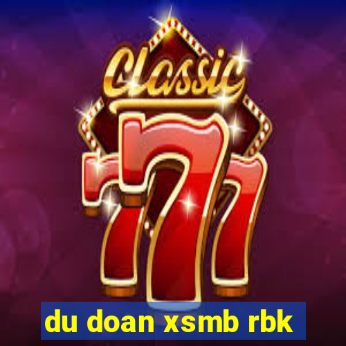 du doan xsmb rbk