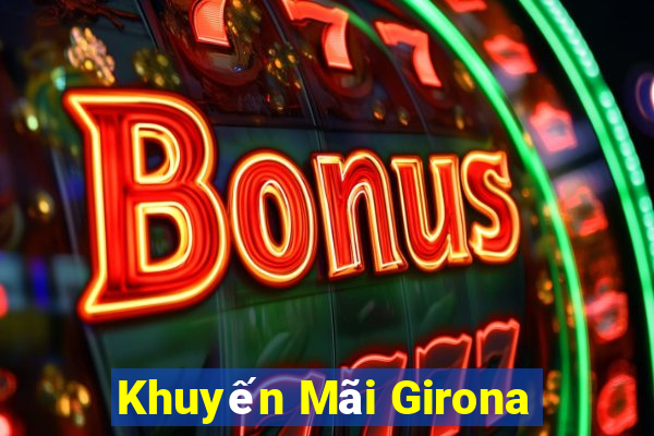 Khuyến Mãi Girona