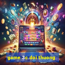 game 3c doi thuong