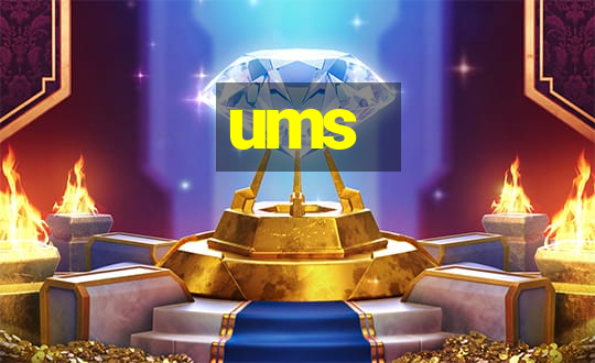 ums