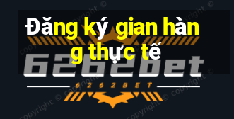 Đăng ký gian hàng thực tế