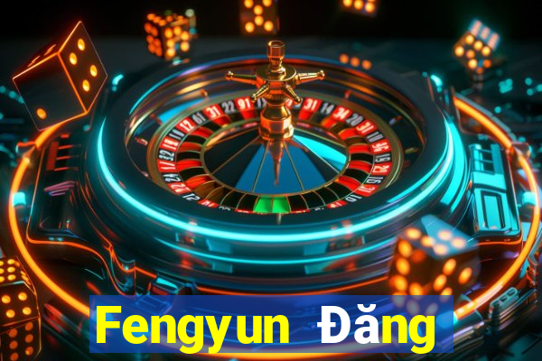 Fengyun Đăng nhập dòng