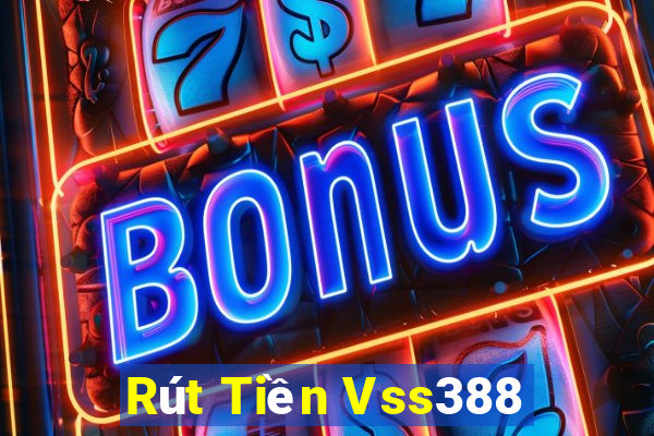 Rút Tiền Vss388