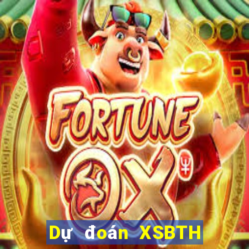 Dự đoán XSBTH ngày 15