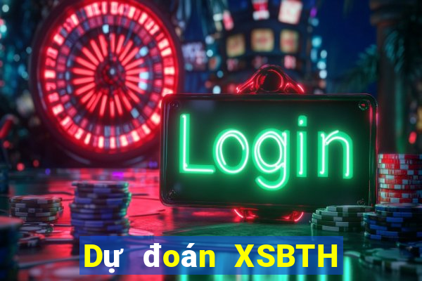 Dự đoán XSBTH ngày 15