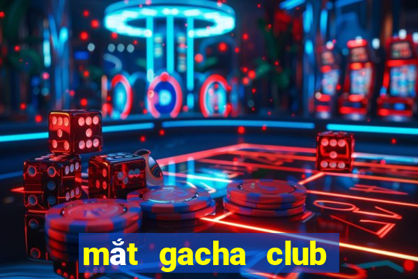 mắt gacha club chưa edit