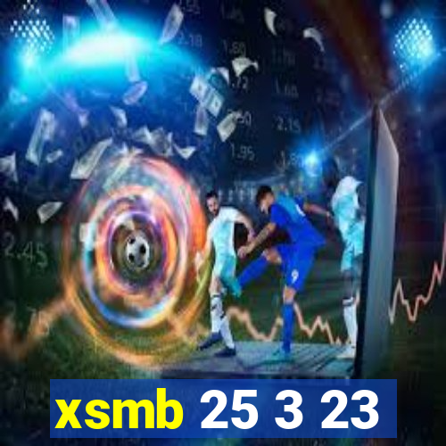 xsmb 25 3 23