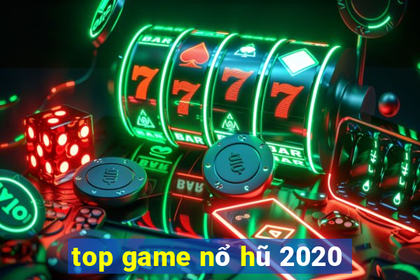 top game nổ hũ 2020