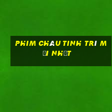 phim châu tinh trì mới nhất