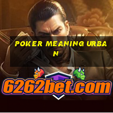 poker meaning urban