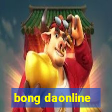 bong daonline