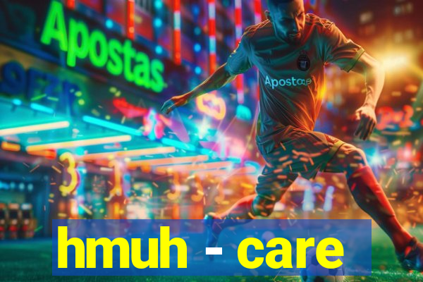 hmuh - care