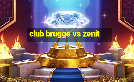 club brugge vs zenit