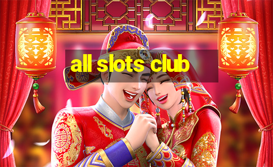 all slots club