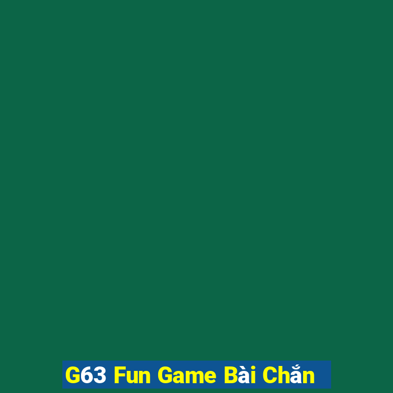 G63 Fun Game Bài Chắn