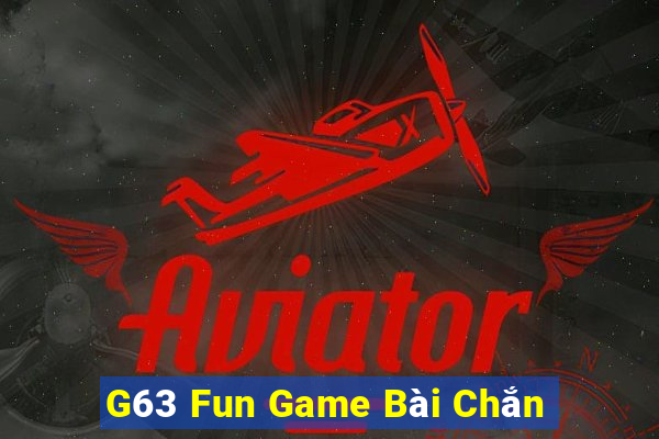 G63 Fun Game Bài Chắn