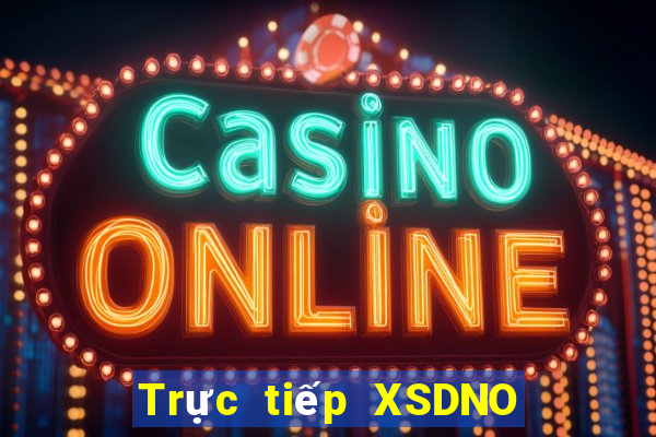 Trực tiếp XSDNO ngày 5