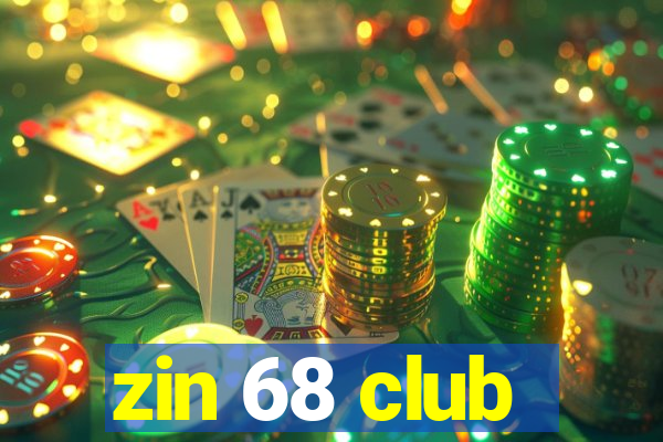 zin 68 club