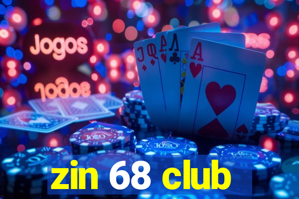 zin 68 club