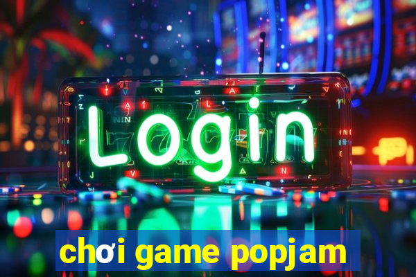 chơi game popjam