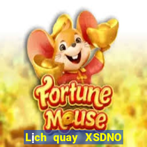 Lịch quay XSDNO thứ tư