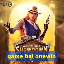 game bai onewin