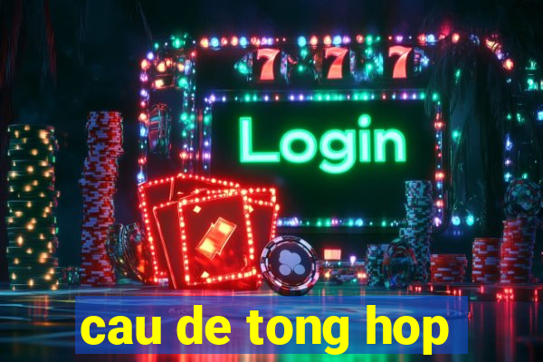 cau de tong hop