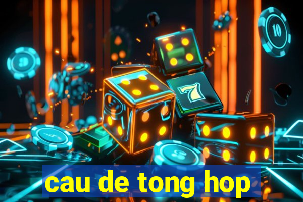 cau de tong hop