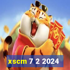 xscm 7 2 2024