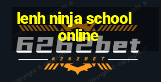 lenh ninja school online