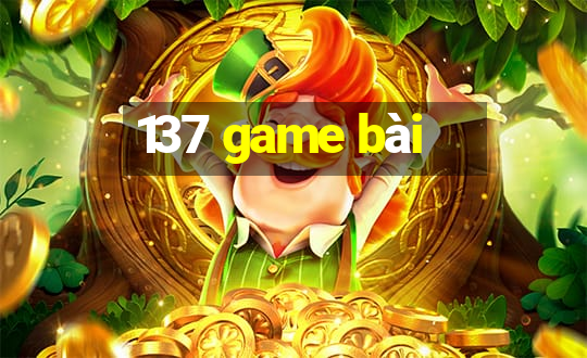 137 game bài