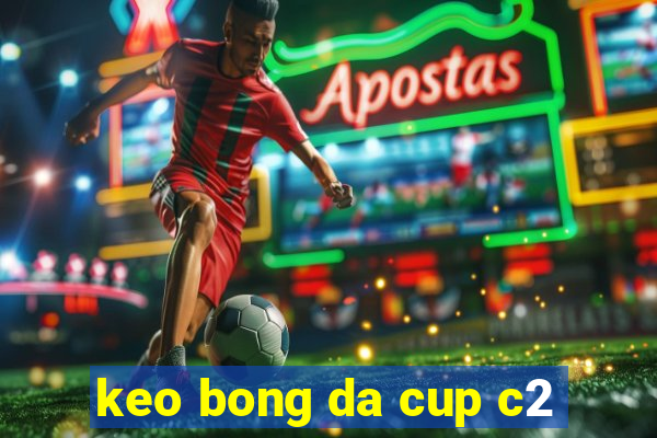 keo bong da cup c2