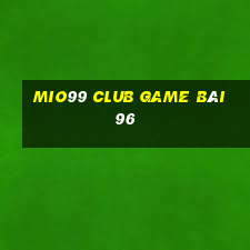 Mio99 Club Game Bài 96