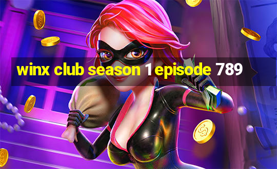 winx club season 1 episode 789