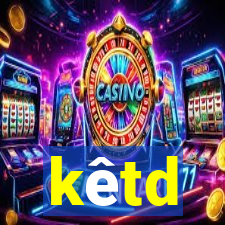 kêtd