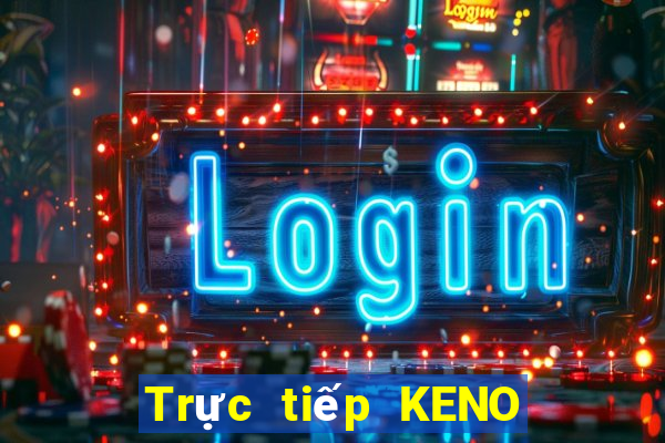 Trực tiếp KENO ngày 4