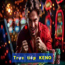 Trực tiếp KENO ngày 4