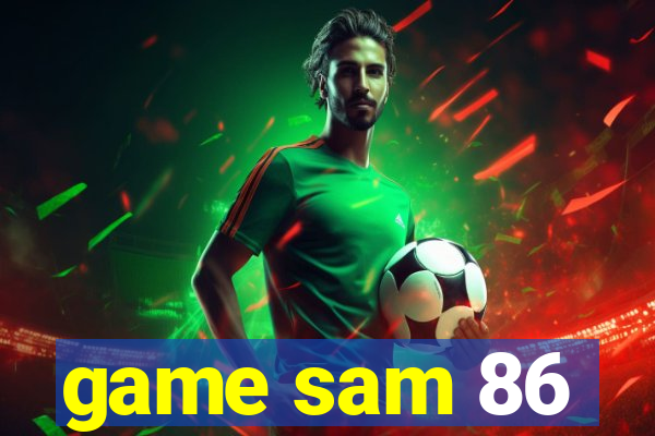 game sam 86