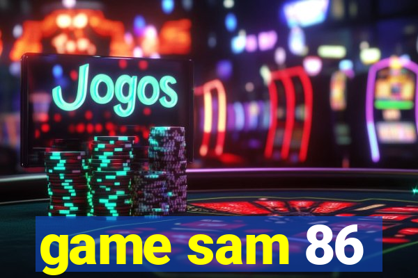 game sam 86