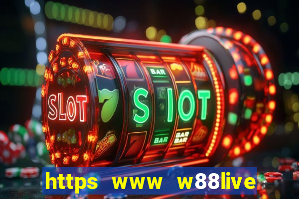 https www w88live com default aspx