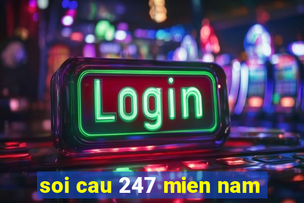 soi cau 247 mien nam