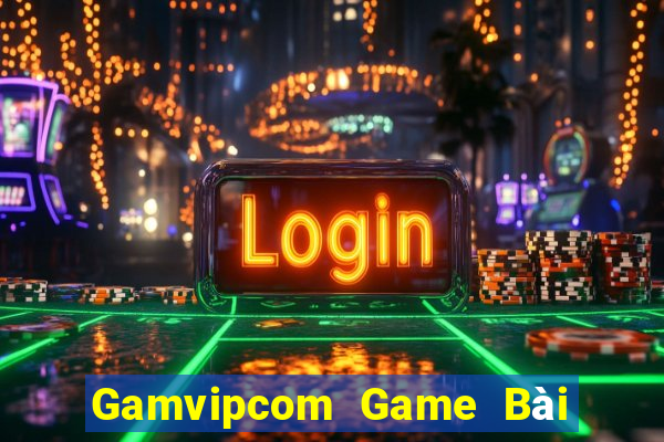 Gamvipcom Game Bài Uy Tín Nhất 2022