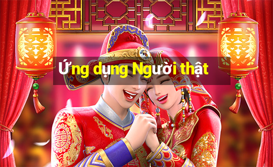 Ứng dụng Người thật