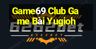 Game69 Club Game Bài Yugioh