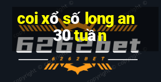 coi xổ số long an 30 tuần