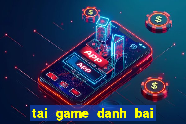 tai game danh bai 52 fun