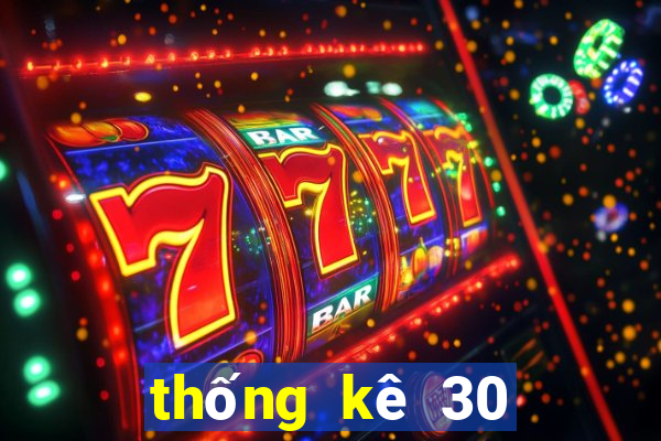 thống kê 30 ngày xổ số